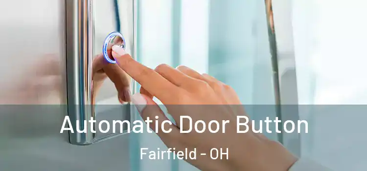 Automatic Door Button Fairfield - OH