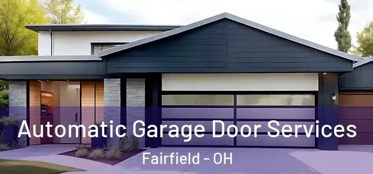  Automatic Garage Door Services Fairfield - OH