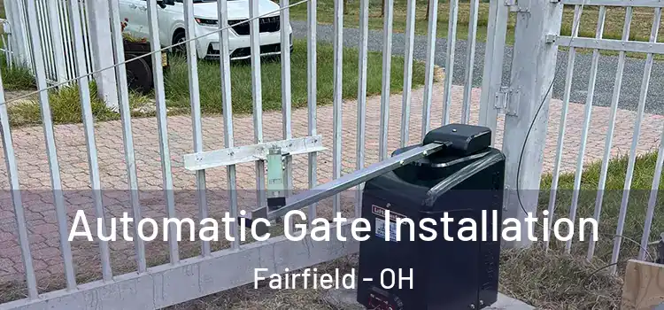  Automatic Gate Installation Fairfield - OH