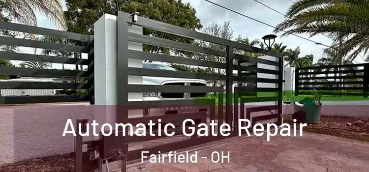 Automatic Gate Repair Fairfield - OH
