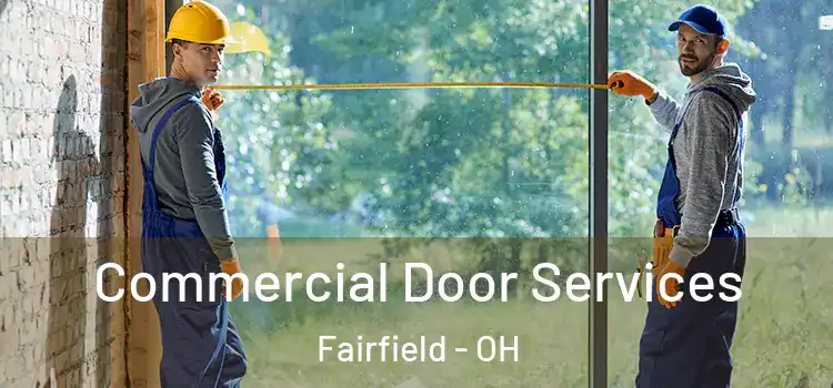 Commercial Door Services Fairfield - OH