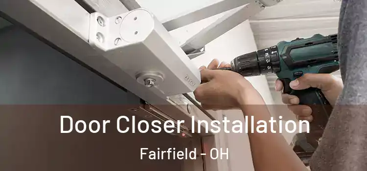 Door Closer Installation Fairfield - OH