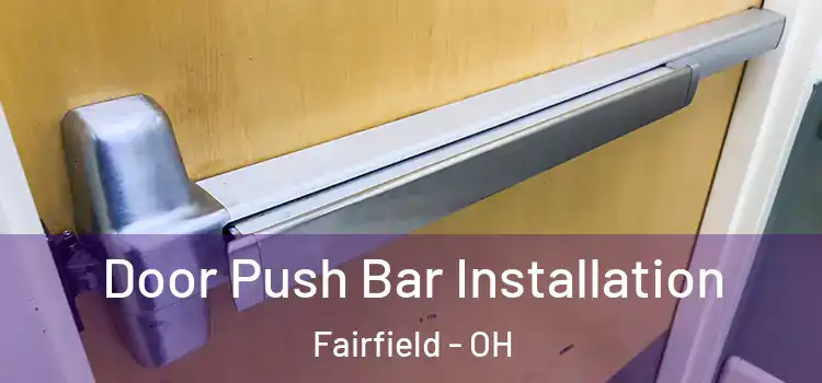 Door Push Bar Installation Fairfield - OH