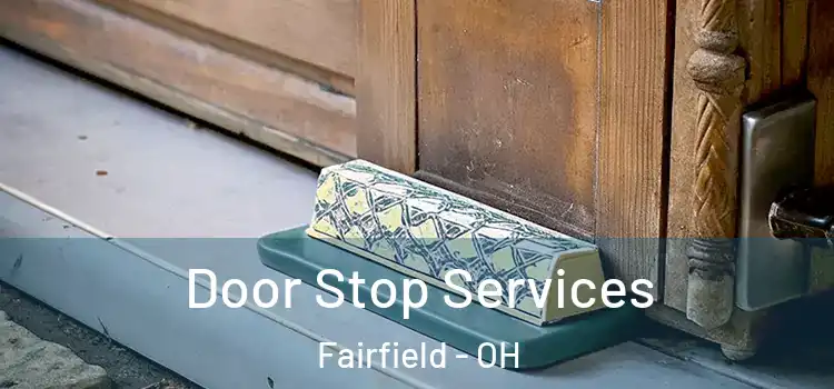 Door Stop Services Fairfield - OH