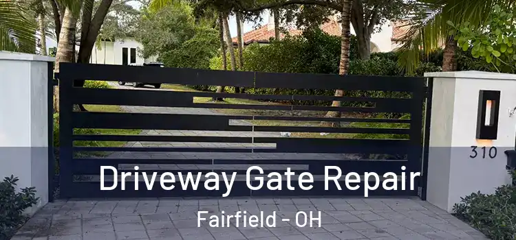 Driveway Gate Repair Fairfield - OH