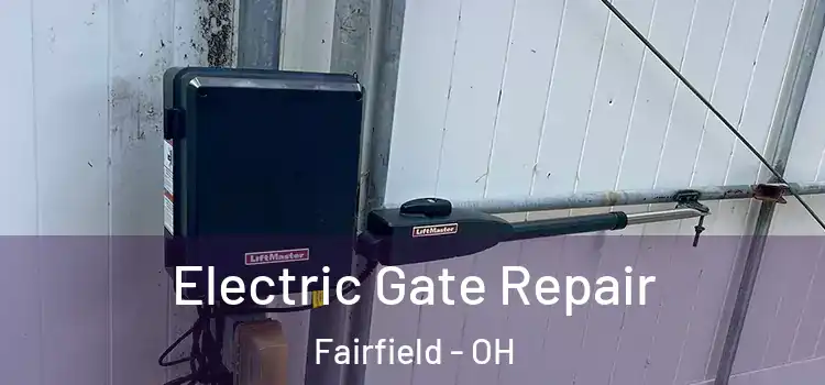 Electric Gate Repair Fairfield - OH