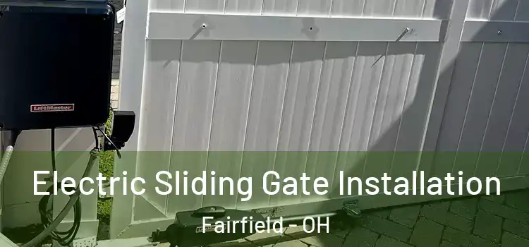 Electric Sliding Gate Installation Fairfield - OH