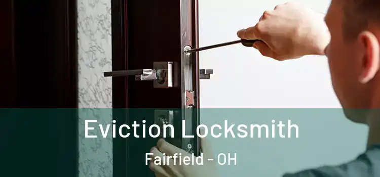 Eviction Locksmith Fairfield - OH