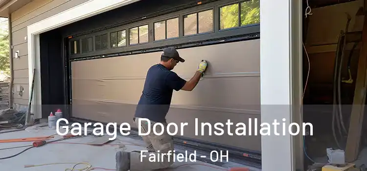  Garage Door Installation Fairfield - OH