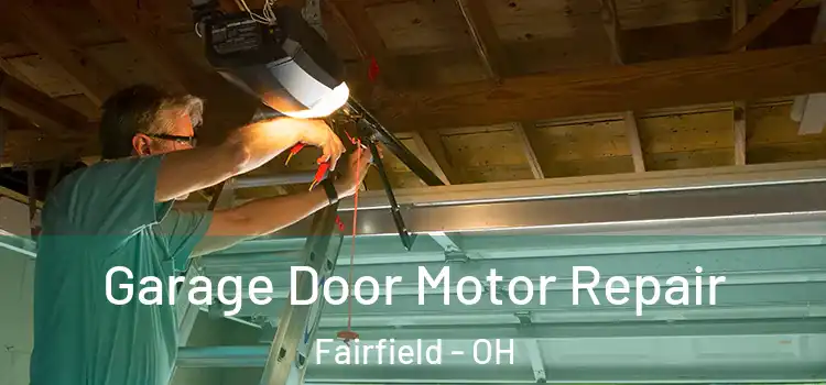  Garage Door Motor Repair Fairfield - OH