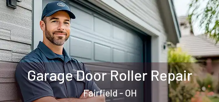  Garage Door Roller Repair Fairfield - OH