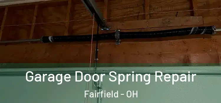  Garage Door Spring Repair Fairfield - OH
