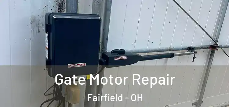 Gate Motor Repair Fairfield - OH