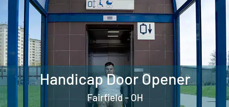 Handicap Door Opener Fairfield - OH