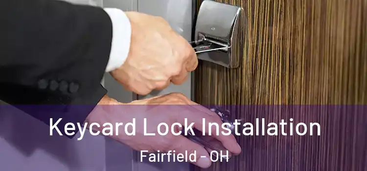 Keycard Lock Installation Fairfield - OH