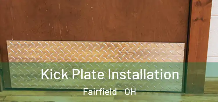 Kick Plate Installation Fairfield - OH
