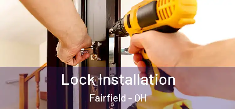 Lock Installation Fairfield - OH