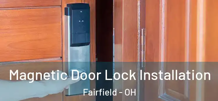  Magnetic Door Lock Installation Fairfield - OH