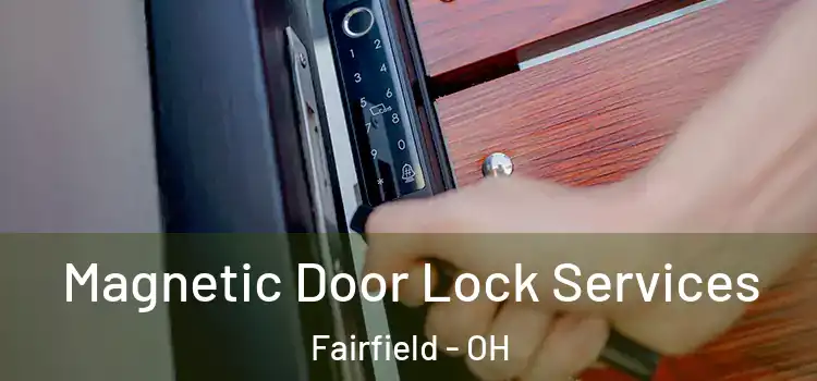  Magnetic Door Lock Services Fairfield - OH