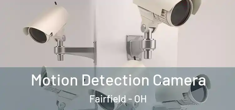  Motion Detection Camera Fairfield - OH