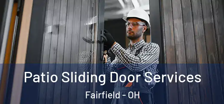 Patio Sliding Door Services Fairfield - OH