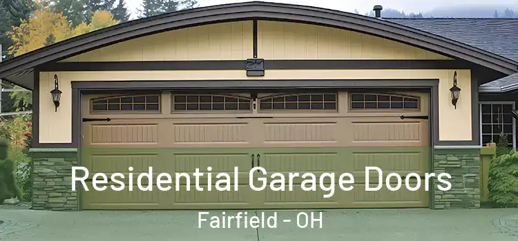  Residential Garage Doors Fairfield - OH